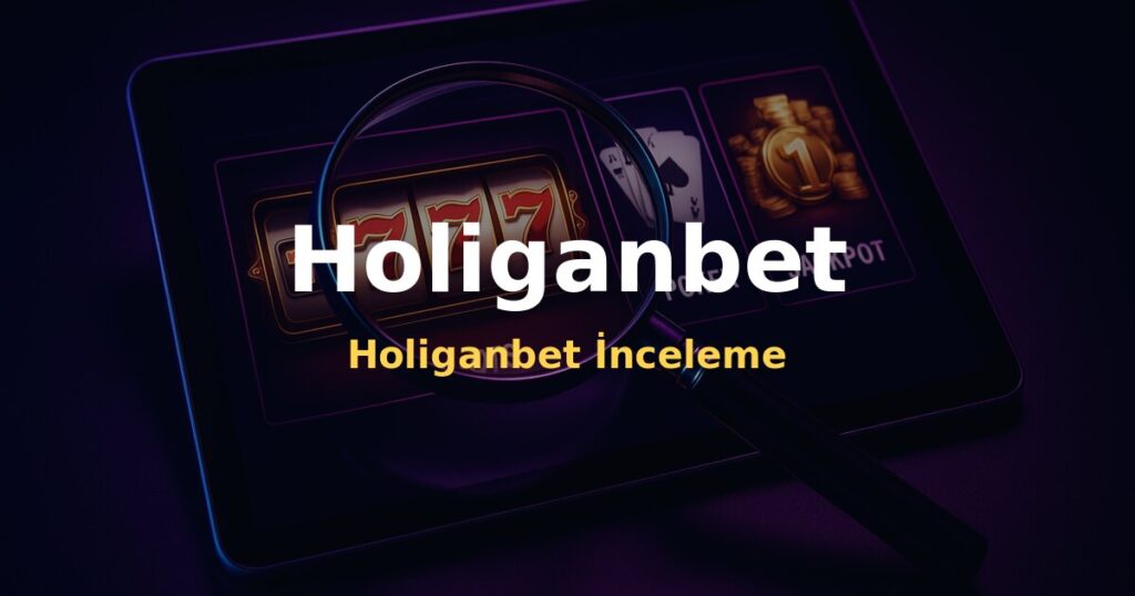 Holiganbet İnceleme - Holiganbet